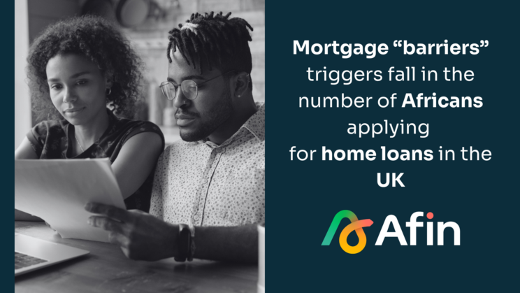 Mortgage “barriers” triggers fall in the number of Africans applying for home loans in the UK